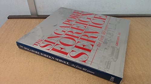 The Singapore Foreign Service: the first 40 years