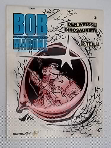 Bob Marone Der weisse Dinosaurier. - Teil 2