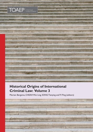 Historical Origins of International Criminal Law Volume 3