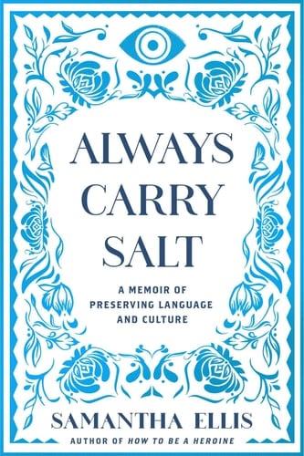 Always Carry Salt A Memoir of Preserving Language and Culture