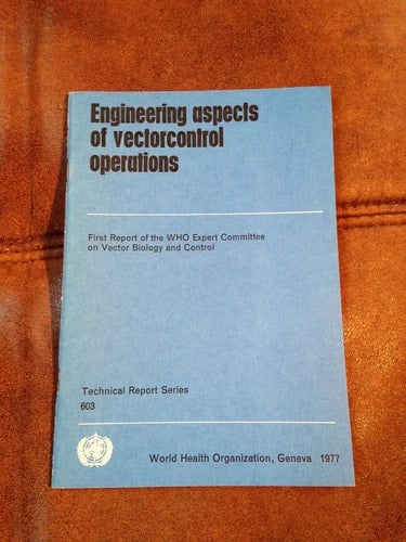 Engineering Aspects of Vector Control Operations First Report of the WHO Expert Committee on Vector Biology and Control