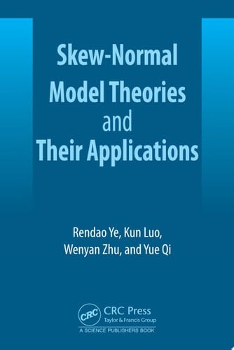 Skew-Normal Model Theories and Their Applications