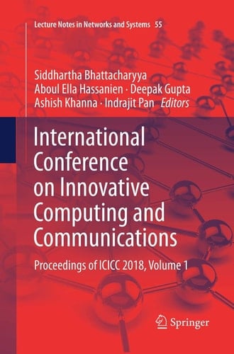 International Conference on Innovative Computing and Communications Proceedings of ICICC 2018, Volume 1