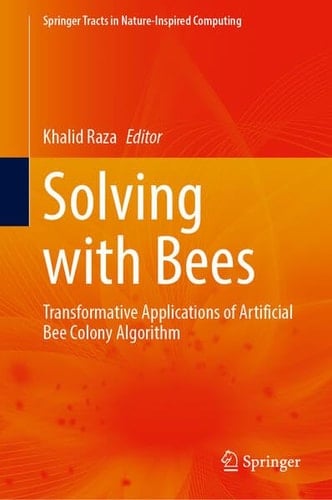 Solving with Bees Transformative Applications of Artificial Bee Colony Algorithm