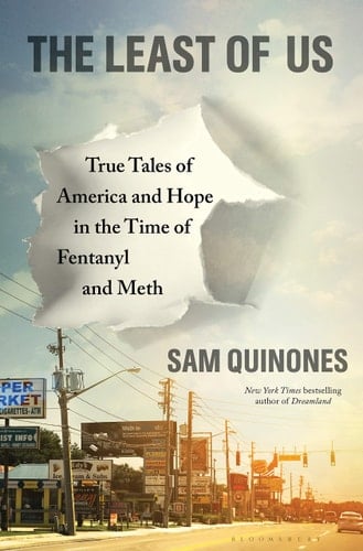The Least of Us True Tales of America and Hope in the Time of Fentanyl and Meth