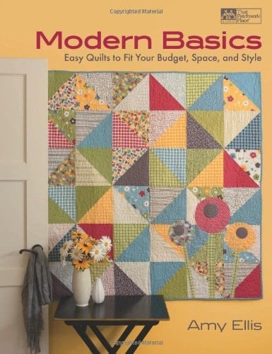 Modern Basics Easy Quilts to Fit Your Budget, Space, and Style