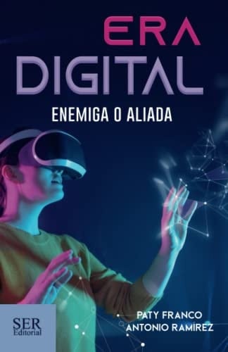 Era digital Enemiga o aliada