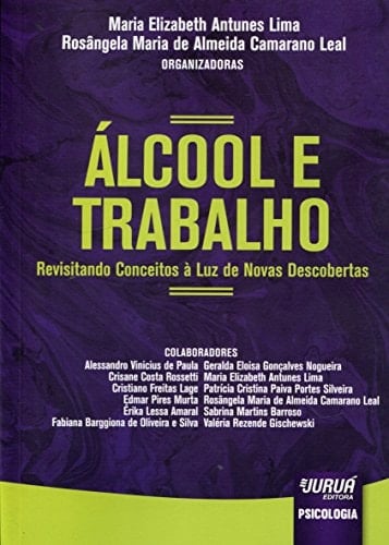 Álcool e trabalho revisitando conceitos à luz de novas descobertas