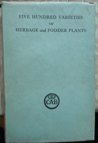 Five Hundred Varieties of Herbage and Fodder Plants
