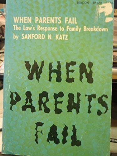 When Parents Fail The Law's Response to Family Breakdown