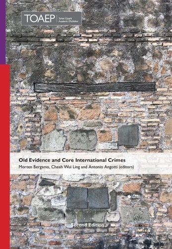 Old Evidence and Core International Crimes Second Edition (2024)