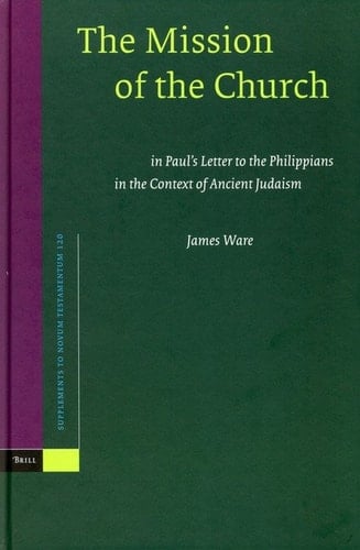 The Mission of the Church - in Paul's Letter to the Philippians in the Context of Ancient Judaism