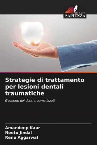 Strategie di trattamento per lesioni dentali traumatiche: Gestione dei denti traumatizzati (Italian Edition)