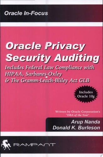 Oracle Privacy Security Auditing Includes Federal Law Compliance with HIPAA, Sarbanes Oxley and the Gramm Leach Bliley Act GLB