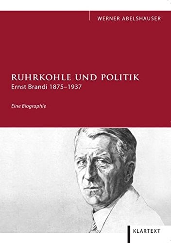 Ruhrkohle und Politik Ernst Brandi 1875-1937 ; eine Biographie