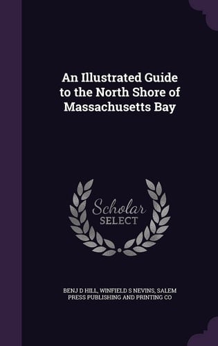An Illustrated Guide to the North Shore of Massachusetts Bay