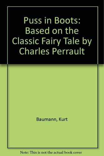 Puss in Boots Based on the Classic Fairy Tale by Charles Perrault