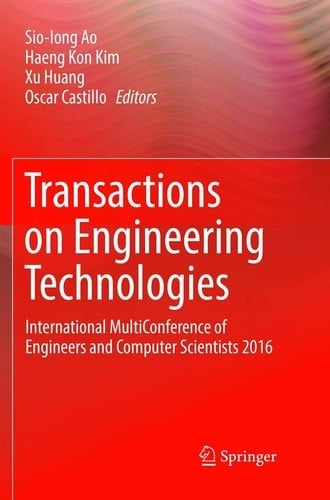 Transactions on Engineering Technologies International MultiConference of Engineers and Computer Scientists 2016