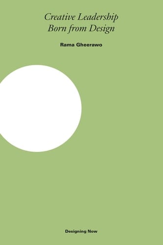 Creative Leadership: Driven by Design (Designing Now)