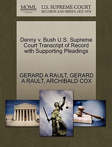 Denny v. Bush U.S. Supreme Court Transcript of Record with Supporting Pleadings