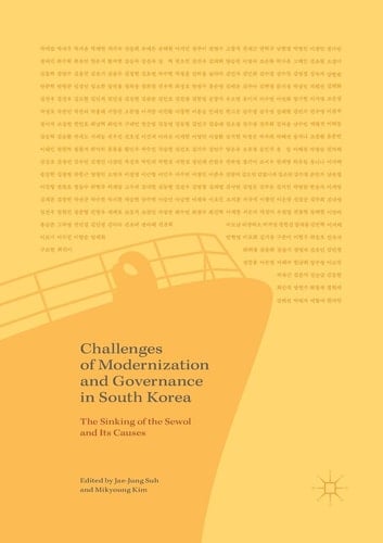 Challenges of Modernization and Governance in South Korea The Sinking of the Sewol and Its Causes