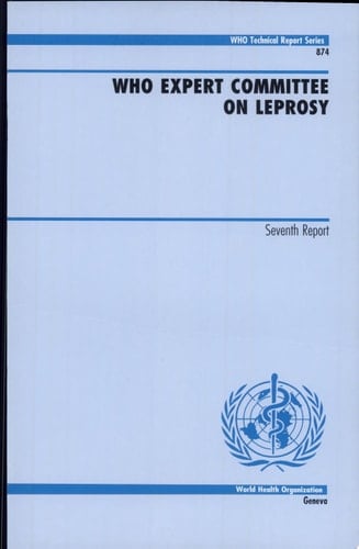 WHO Expert Committee on Leprosy Seventh Report