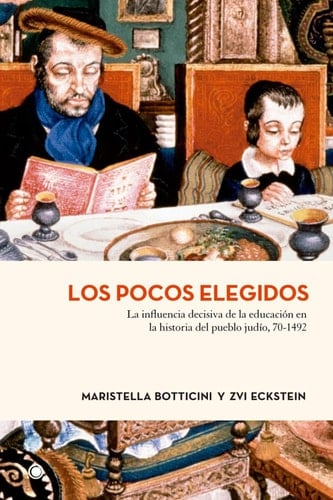 Los pocos elegidos La influencia decisiva de la educación en la historia del pueblo judío, 70-1492