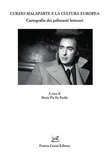 Curzio Malaparte e la cultura europea cartografia dei palinsesti letterari