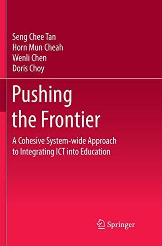 Pushing the Frontier A Cohesive System-wide Approach to Integrating ICT into Education
