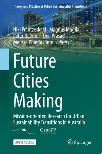 Future Cities Making Mission-oriented Research for Urban Sustainability Transitions in Australia