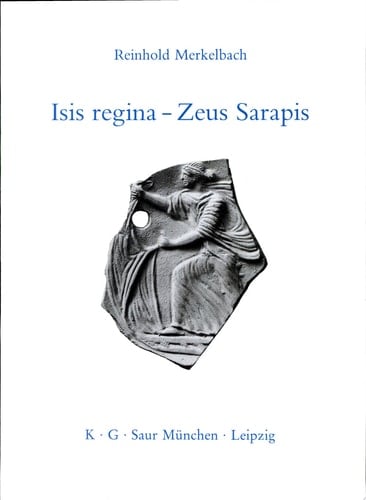 Isis regina, Zeus Sarapis die griechisch-ägyptische Religion nach den Quellen dargestellt