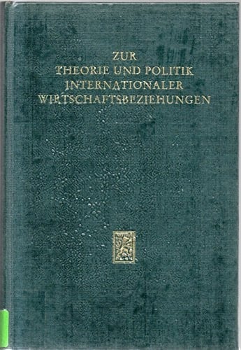 Zur Theorie und Politik internationaler Wirtschaftsbeziehungen