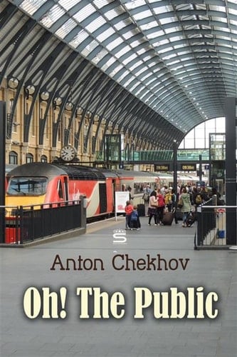 Oh! The Public (Chekhov Stories)