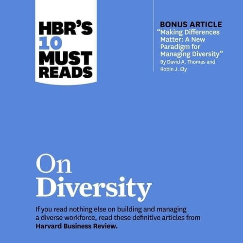 HBR's 10 Must Reads on Diversity (The HBRs 10 Must Reads Series)