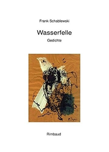 Wasserfelle Gedichte 1984 - 2000
