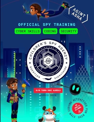 Cyber Skills, Coding, Security: Agent Asha Spy Training: STEM Coding Activities for Kids 7-11