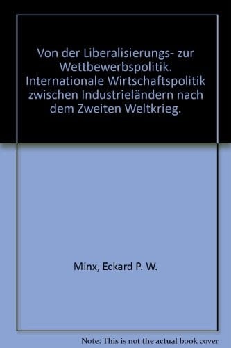 Von der Liberalisierungs- zur Wettbewerbspolitik (German Edition)