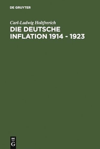 Die deutsche Inflation 1914 - 1923 (German Edition)