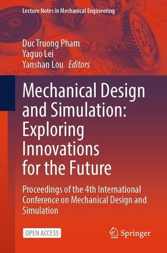 Mechanical Design and Simulation: Exploring Innovations for the Future Proceedings of the 4th International Conference on Mechanical Design and Simulation