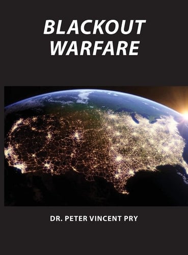 Blackout Warfare Attacking The U.S. Electric Power Grid A Revolution In Military Affairs
