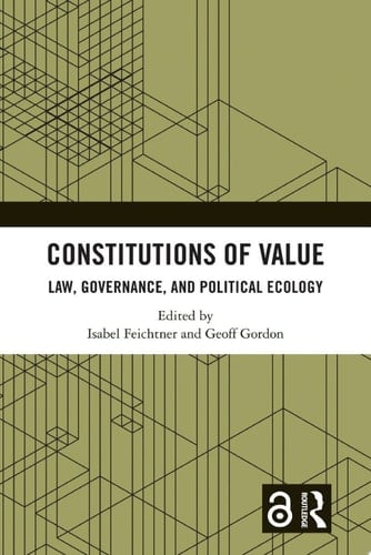 Constitutions of Value Law, Governance, and Political Ecology