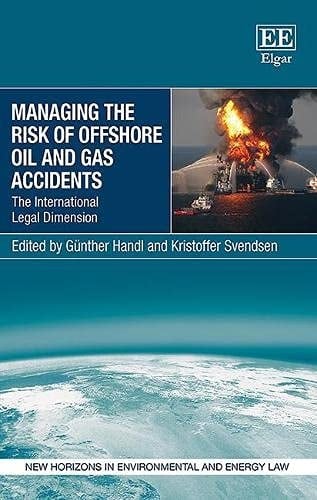 Managing the Risk of Offshore Oil and Gas Accidents The International Legal Dimension