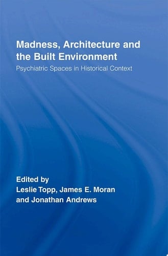 Madness, Architecture and the Built Environment