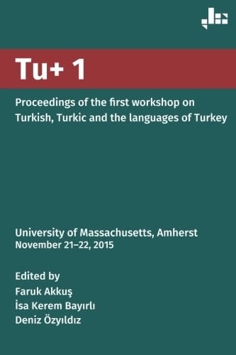 Tu+ 1: Proceedings of the First Workshop on Turkish, Turkic and the Languages of Turkey