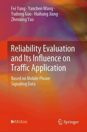 Reliability Evaluation and Its Influence on Traffic Application Based on Mobile Phone Signaling Data