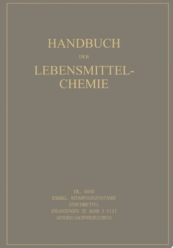 Essig Bedarfsgegenstände Geheimmittel Ergänzungen zu Band I–VIII Generalsachverzeichnis