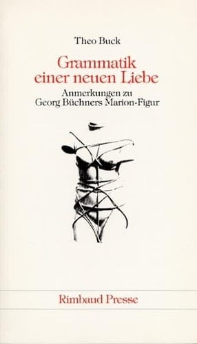 Grammatik einer neuen Liebe: Anmerkungen zu Georg Büchners Marion-Figur