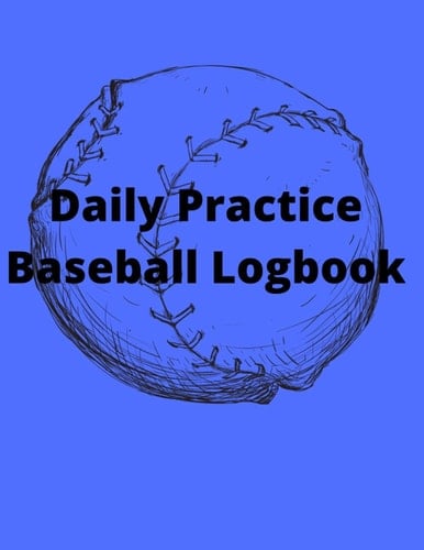 Daily Practice Baseball Logbook