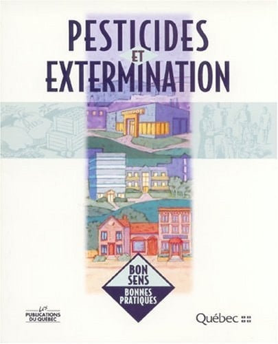 Pesticides et Extermination Bon Sens, Bonnes Pratiques