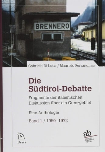 Die Südtirol-Debatte 1950-1972. Band 1